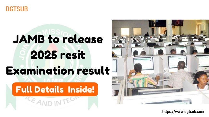 JAMB Releases Results of 2025 UTME Resit